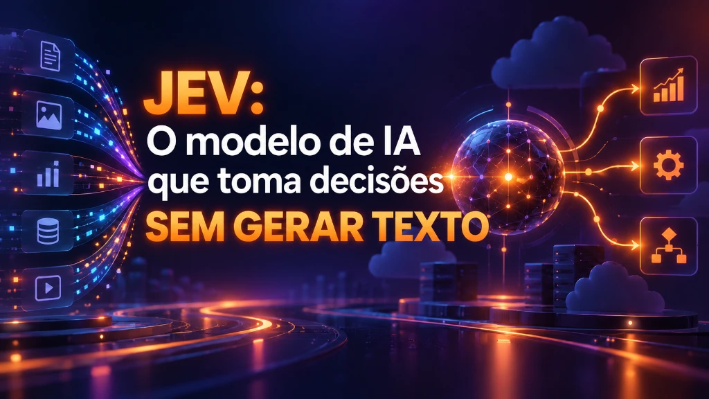 JEV o modelo de IA que toma decisões sem gerar texto